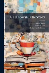 A Fellowship In Song - Alfred Hayes ; Norman Gale - 9781024747294