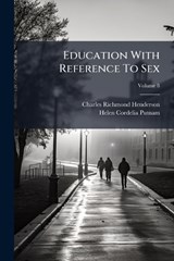 Education With Reference To Sex - Charles Richmond Henderson - 9781024747775