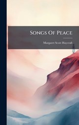 Songs Of Peace - Margaret Scott Haycraft - 9781024795226