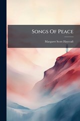 Songs Of Peace - Margaret Scott Haycraft - 9781024798869