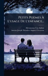 Petits Poèmes Ã? L'usage De L'enfance... - Hiëronymus Van Alphen - 9781024842418