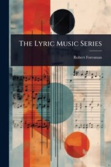 The Lyric Music Series - Robert Foresman - 9781024861563