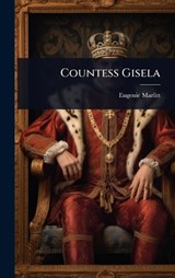Countess Gisela - Eugenie Marlitt - 9781024898699