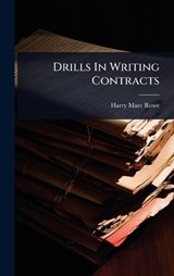 Drills In Writing Contracts - Harry Marc Rowe - 9781024902341
