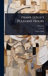 Frank Leslie's Pleasant Hours - Frank Leslie - 9781024910650
