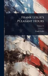 Frank Leslie's Pleasant Hours - Frank Leslie - 9781024910735