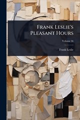 Frank Leslie's Pleasant Hours - Frank Leslie - 9781024915556