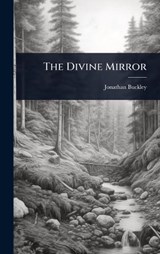 The Divine Mirror - Jonathan Buckley - 9781024917109