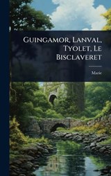 Guingamor, Lanval, Tyolet, Le Bisclaveret - Marie (De France) - 9781024918786