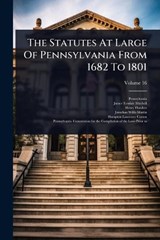 The Statutes At Large Of Pennsylvania From 1682 To 1801 - Henry Flanders - 9781024924640