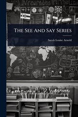 The See And Say Series - Sarah Louise Arnold - 9781024936711