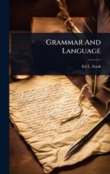 Grammar And Language - Ed L Stark - 9781024939644
