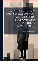 Impact of Military Coups D'etat on West Africa's Socio-Economic and Political Development - Daniel Dee Ziankahn - 9781025062051