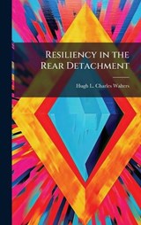 Resiliency in the Rear Detachment - Hugh L Charles-Walters - 9781025066172