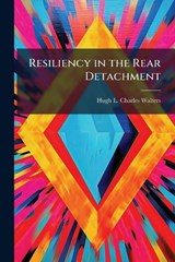 Resiliency in the Rear Detachment - Hugh L Charles-Walters - 9781025069210