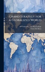 Grand Strategy for a Globalized World - Victor H Mora - 9781025079684