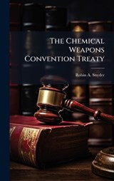 The Chemical Weapons Convention Treaty - Robin A Snyder - 9781025088075