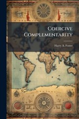 Coercive Complementarity - Harry a Foster - 9781025089706
