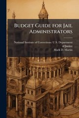 Budget Guide for Jail Administrators - Mark D Martin - 9781025099965