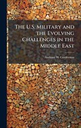 The U.S. Military and the Evolving Challenges in the Middle East - Anthony H Cordesman - 9781025124094