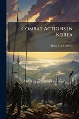 Combat Actions in Korea - Russell A Gugeler - 9781025149165