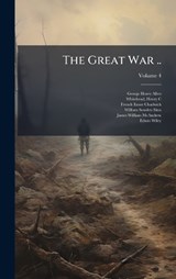 The Great War .. - George Henry 1876-1950 Allen ; French Ensor 1844-1919 Chadwick - 9781025175744