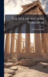 The Site of Ancient Phalerum -  - 9781025228310