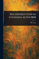 Reconstruction in Louisiana After 1868 - Ella Lonn - 9781025235998