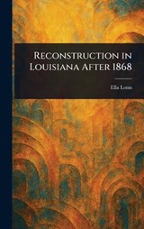 Reconstruction in Louisiana After 1868 - Ella Lonn - 9781025236001