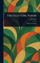 The Ugly-Girl Papers - S D (Susan Dunning) Power - 9781025236872