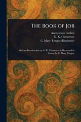The Book of Job - Anonymous ; G K Chesterton ; C Mary Tongue - 9781025241227