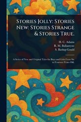 Stories Jolly - H C (Henry Cadwallader) Adams ; R M (Robert Michael) Ballantyne ; S (Sabine) Baring-Gould - 9781025244099