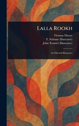 Lalla Rookh - Thomas Moore ; T (Thomas) Sulman ; John Tenniel - 9781025249094