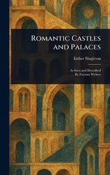 Romantic Castles and Palaces - Esther Singleton - 9781025254463