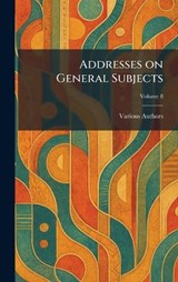 Addresses on General Subjects -  - 9781025256450
