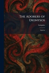 The Adorers of Dionysos -  - 9781025260303