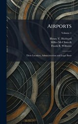 Airports - Henry V Hubbard ; Miller McClintock ; Frank B Williams - 9781025262536