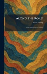 Along the Road - Aldous Huxley - 9781025264806