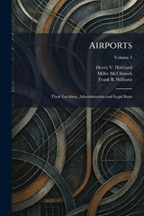 Airports - Henry V Hubbard ; Miller McClintock ; Frank B Williams - 9781025267043