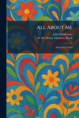 All About Me - John Drinkwater ; H M (Henry Matthew) Brock - 9781025267647