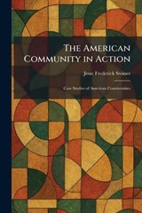 The American Community in Action - Jesse Frederick Steiner - 9781025270920