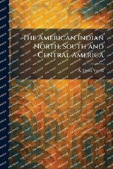 The American Indian North, South and Central America - A Hyatt Verrill - 9781025271804