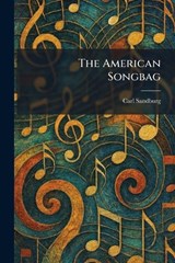 The American Songbag - Carl Sandburg - 9781025275277