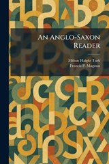 An Anglo-Saxon Reader - Milton Haight Turk ; Francis P Magoun - 9781025278155