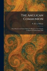 The Anglican Communion - N H a Wilson - 9781025278292