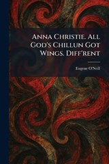Anna Christie. All God's Chillun Got Wings. Diff'rent - Eugene O'Neill - 9781025278346
