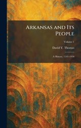 Arkansas and Its People - David Y Thomas - 9781025280752