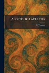 Apostolic Faculties - G Vromant - 9781025281018