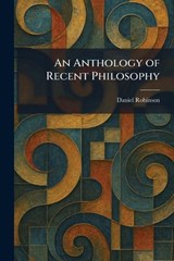 An Anthology of Recent Philosophy - Daniel Robinson - 9781025281407