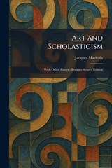Art and Scholasticism - Jacques Maritain - 9781025283111